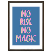 No Risk No Magic, No Risk No Story