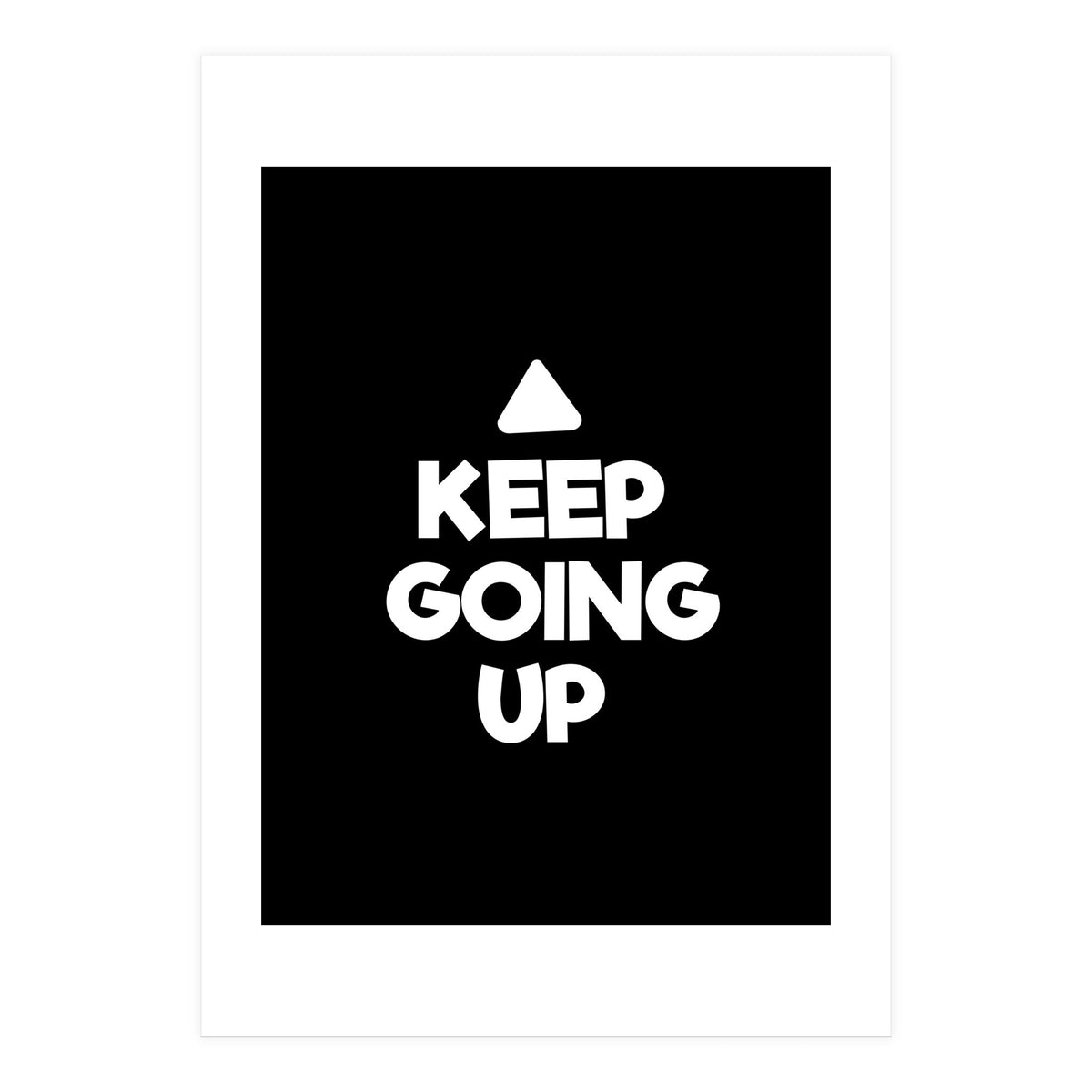 Keep Going Up (Print Only)