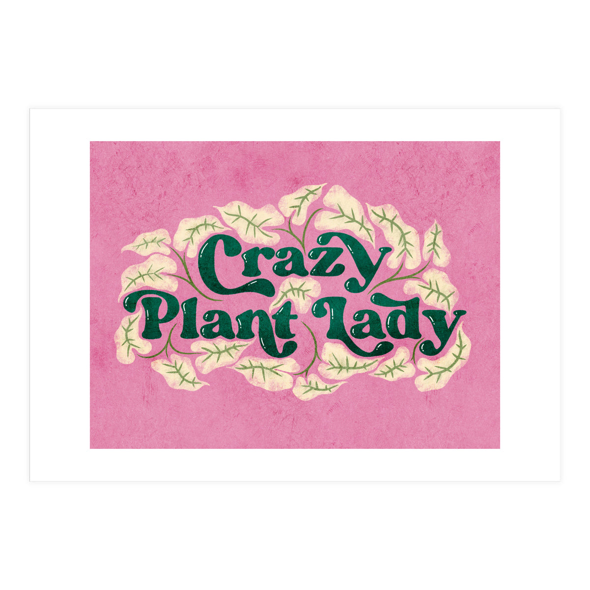 Crazy Plant Lady (Print Only)