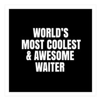 World's most coolest and awesome waiter (Print Only)