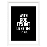 With God Its Not Over Yet