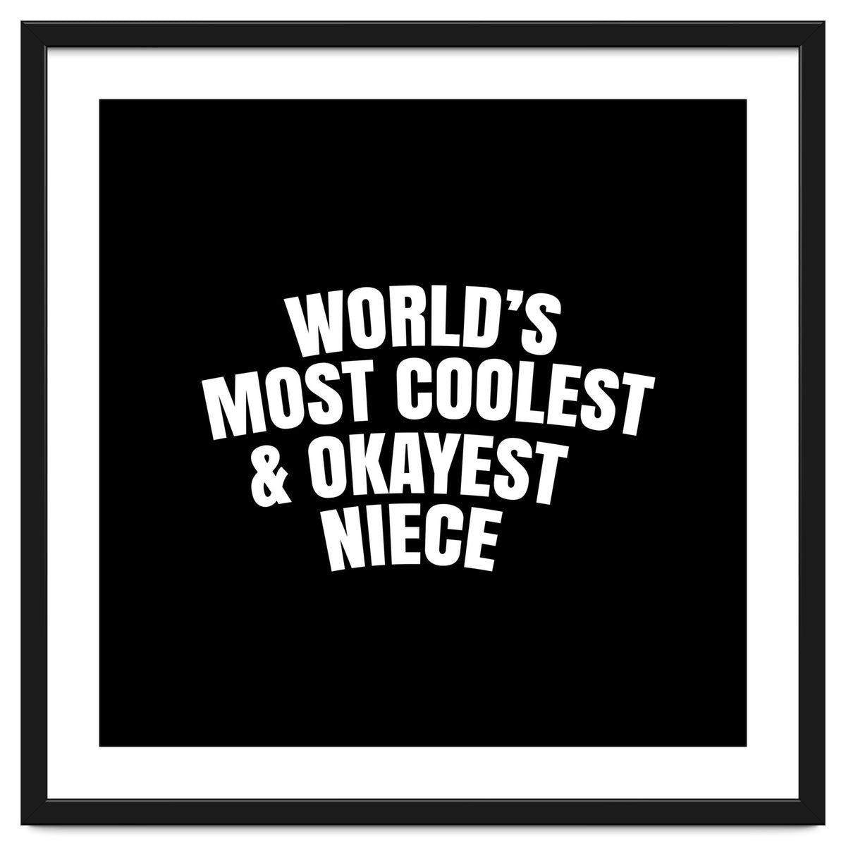 World's most coolest and okayest niece