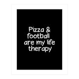 Pizza and football are my life therapy (Print Only) thumbnail