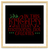 In This Kitchen We Count Memories Not Calories thumbnail