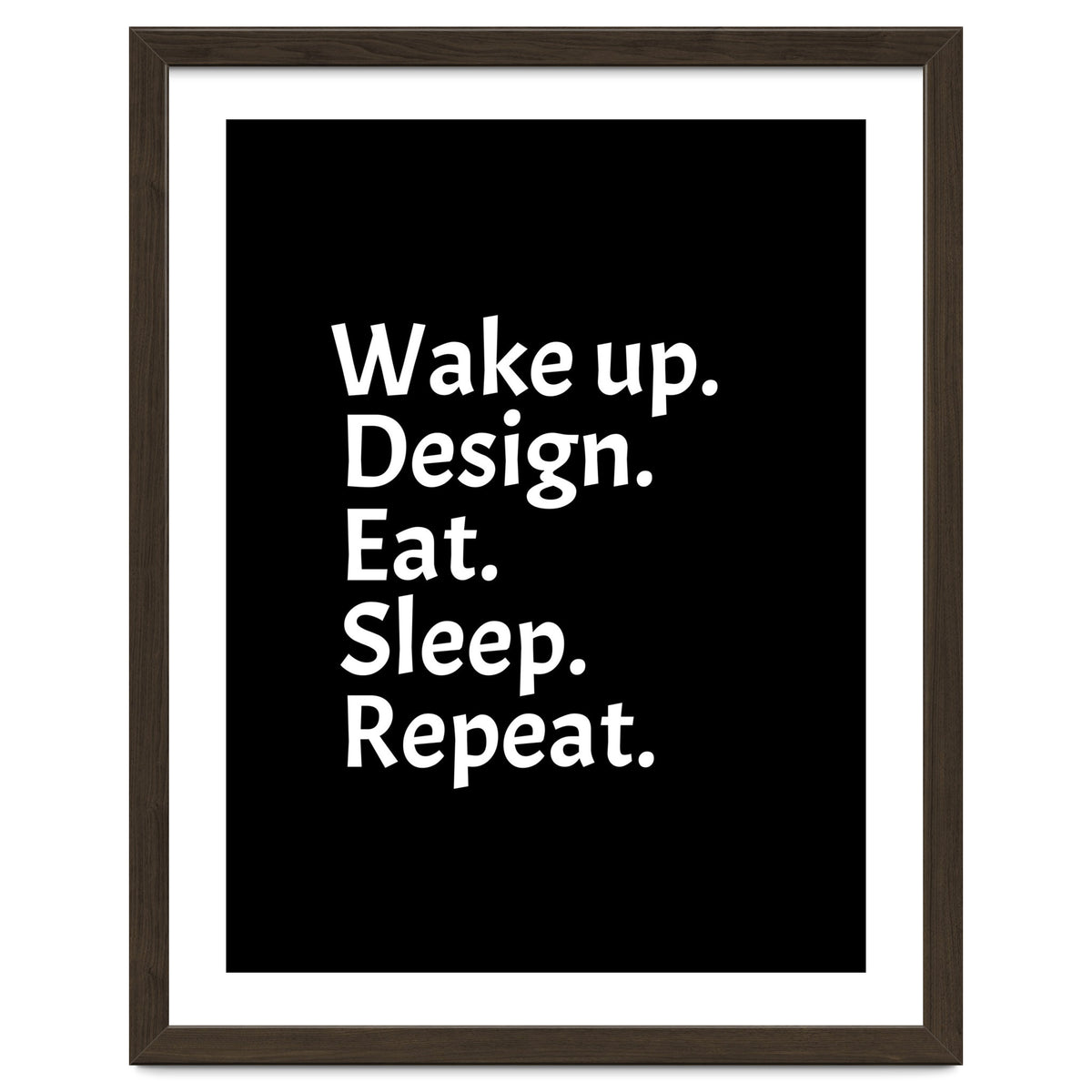 Wake Up Design Eat Sleep Repeat