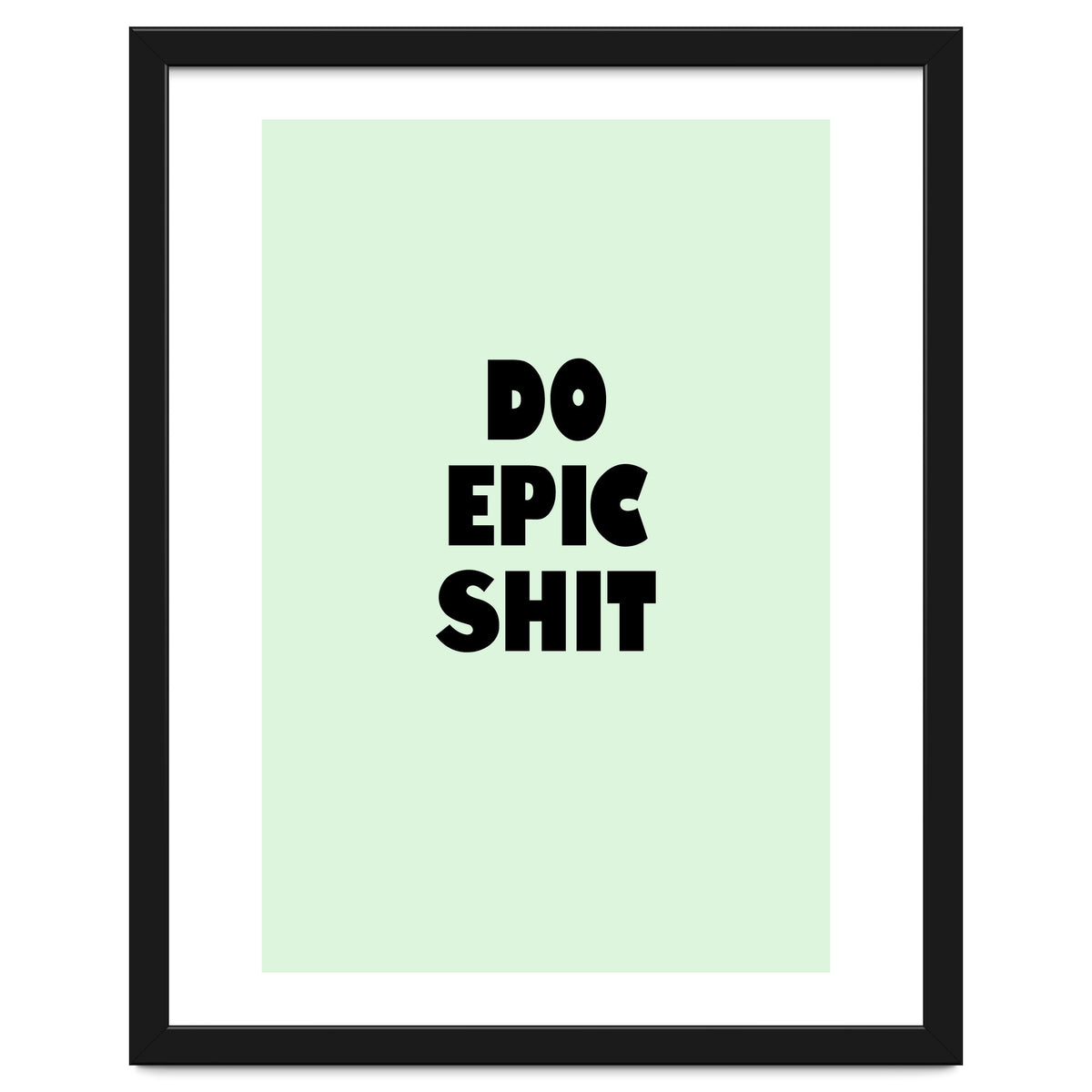 Do Epic Shit, Motivational Quote Poster, Bold Typography Print for Office Decor