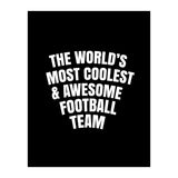 World's most coolest and awesome football Team (Print Only) thumbnail