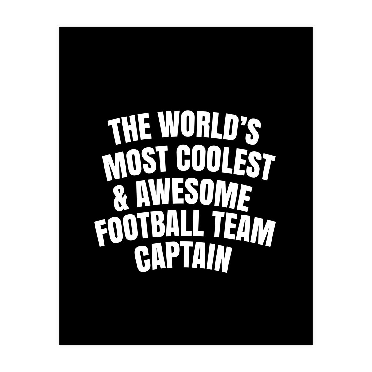 World's most coolest and awesome football team captain (Print Only)
