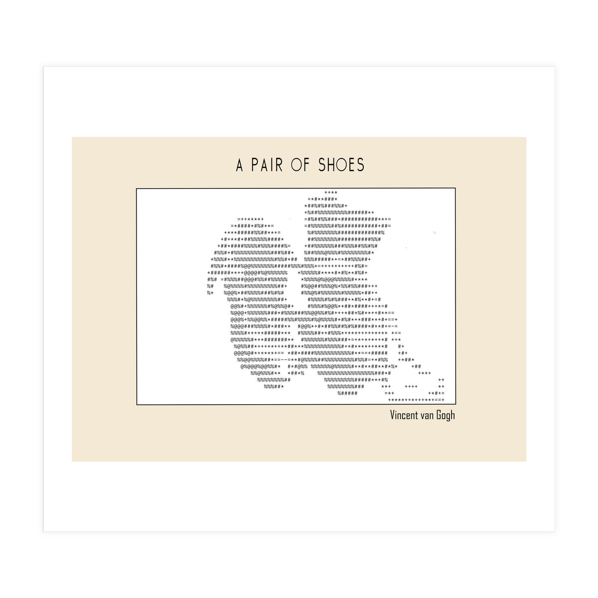 a pair of shoes (1886) – Vincent van Gogh(ascii art)  (Print Only)