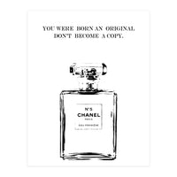 Born Original, Fashion Perfume Bottle Quote Art, Coco Chanel, Chic Decor (Print Only)