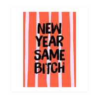 New Year Same Bitch, Funny Bold Quote Poster for Confident Girl Boss Decor (Print Only)