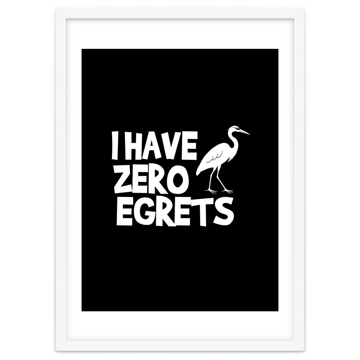 I Have Zero Egrets