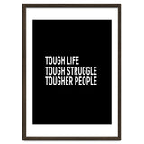 Tough Life Tough Struggle Tougher People thumbnail