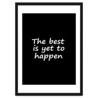 The Best Is Yet To Happen Fy