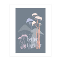 Better together (Print Only)