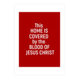 This Home is Covered By The Blood Of Jesus (Print Only) thumbnail