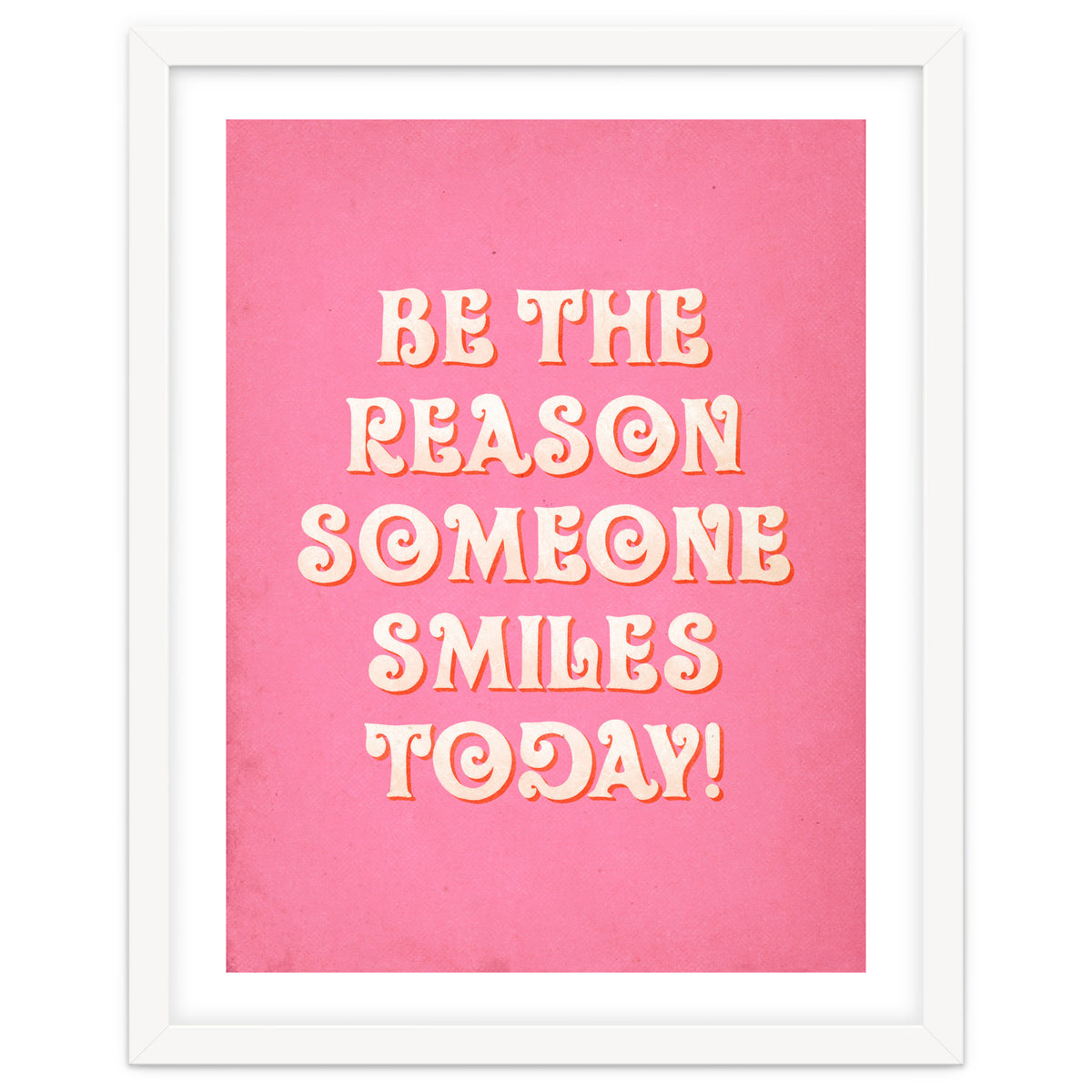 Be The Reason Someone Smiles Today