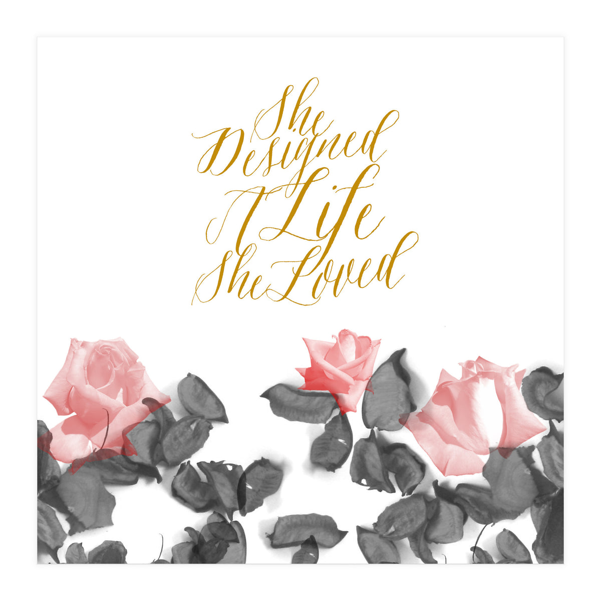 She Designed A Life She Loved (Print Only)