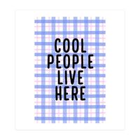 Cool People Live Here, Fun Playful Quote Print for Bright Happy Home Decor (Print Only)