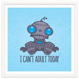 I Can't Adult Today Sad Robot thumbnail