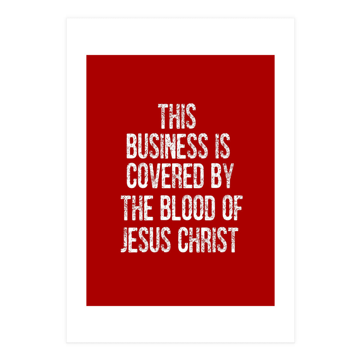 This business is covered by the blood of Jesus  (Print Only)