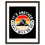 It's Another Half Mile Or So – Funny Hiking Quote Gift For Hikers thumbnail