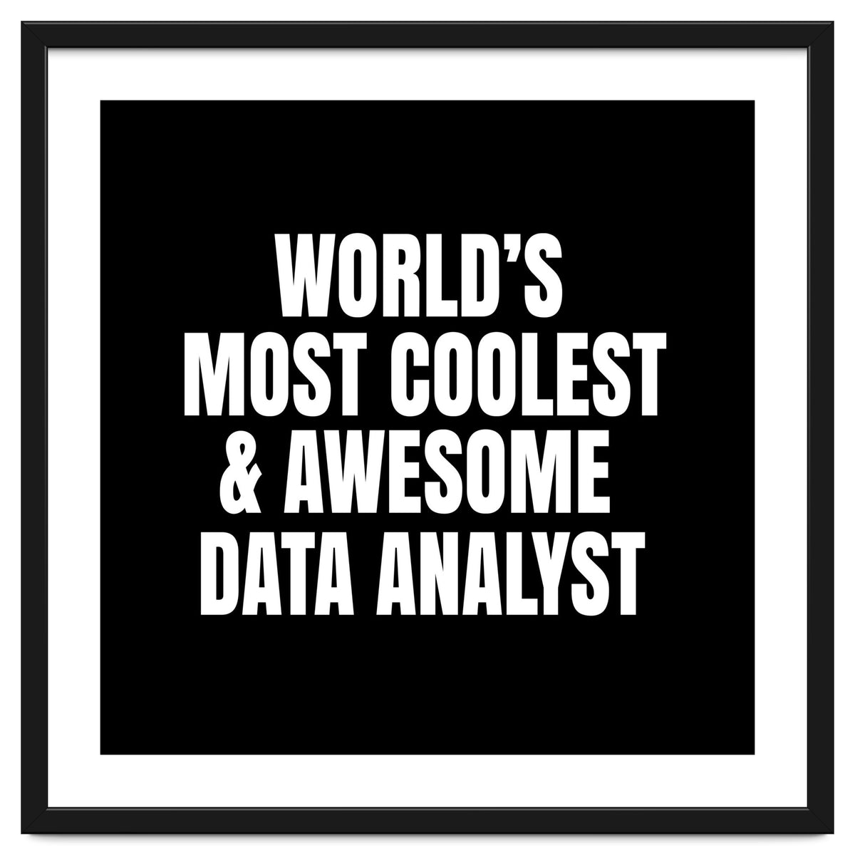World's most coolest and awesome data Analyst