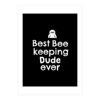 Bee Keeping Dude (Print Only)