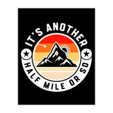 It's Another Half Mile Or So – Funny Hiking Quote Gift For Hikers (Print Only) thumbnail