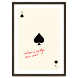 Ace of Spades Luck Quote Print, How Lucky Are We Motivational Wall Art thumbnail