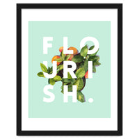 Flourish #society6 #buyart #typography #artprint
