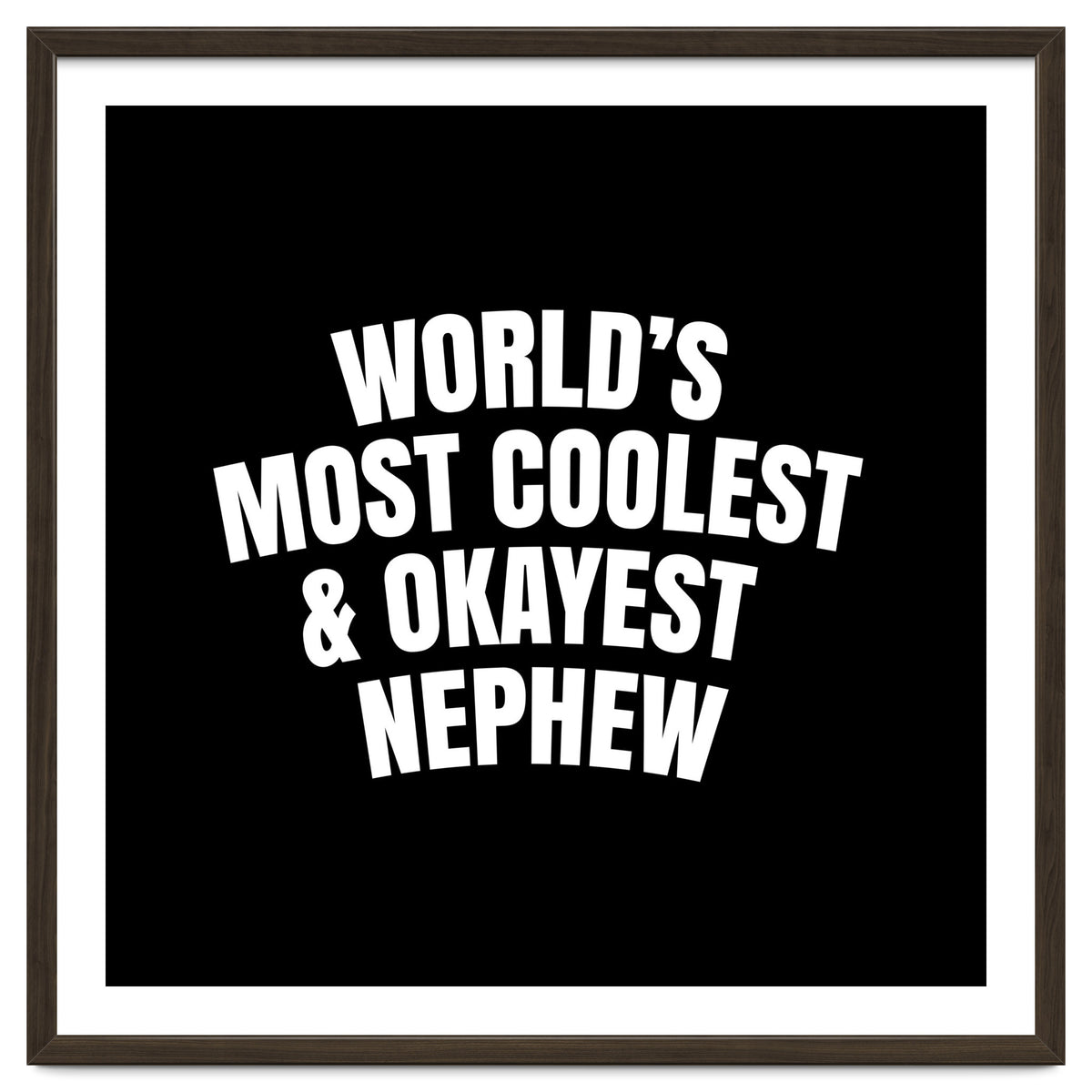 World's most coolest and okayest nephew