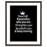Stand tall. Remember who you are. Adjust your beautiful crown and keep moving. thumbnail
