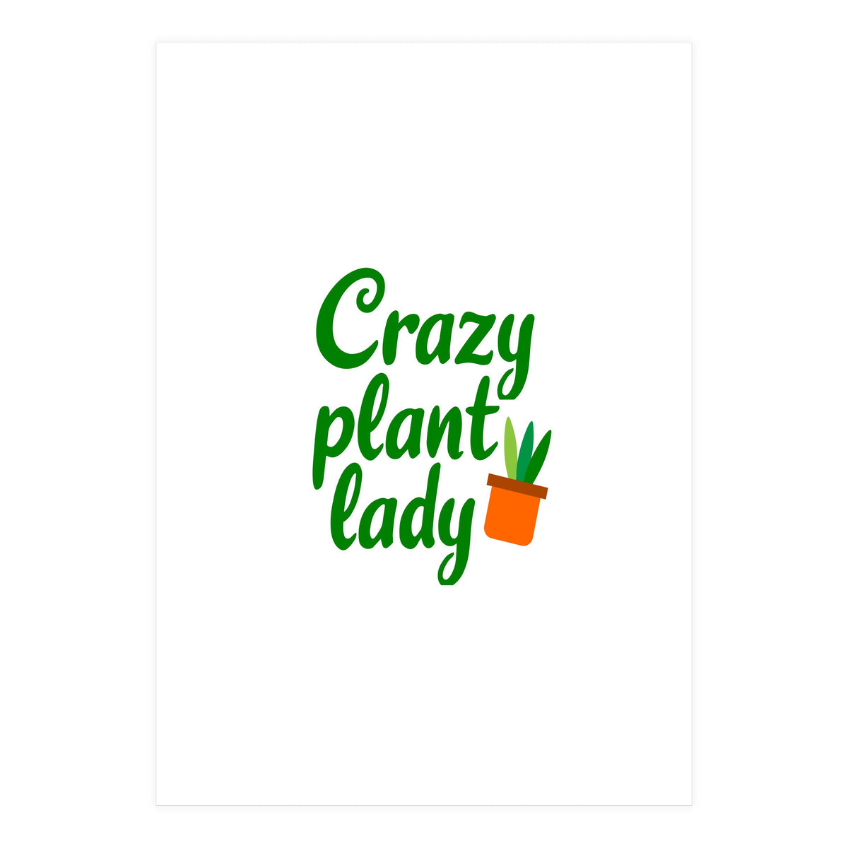 Crazy Plant Lady (Print Only)