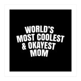 World's most coolest and okayest mom (Print Only) thumbnail