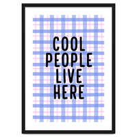 Cool People Live Here, Fun Playful Quote Print for Bright Happy Home Decor