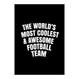 World's most coolest and awesome football Team (Print Only) thumbnail