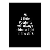 A little positivity will always shine a light in the dark  (Print Only) thumbnail