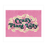 Crazy Plant Lady (Print Only) thumbnail