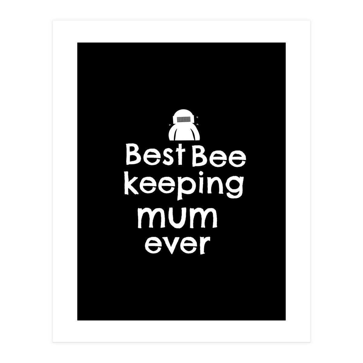 Best bee keeping mum ever (Print Only)
