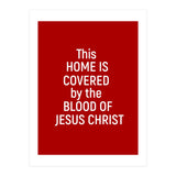 This Home is Covered By The Blood Of Jesus (Print Only) thumbnail
