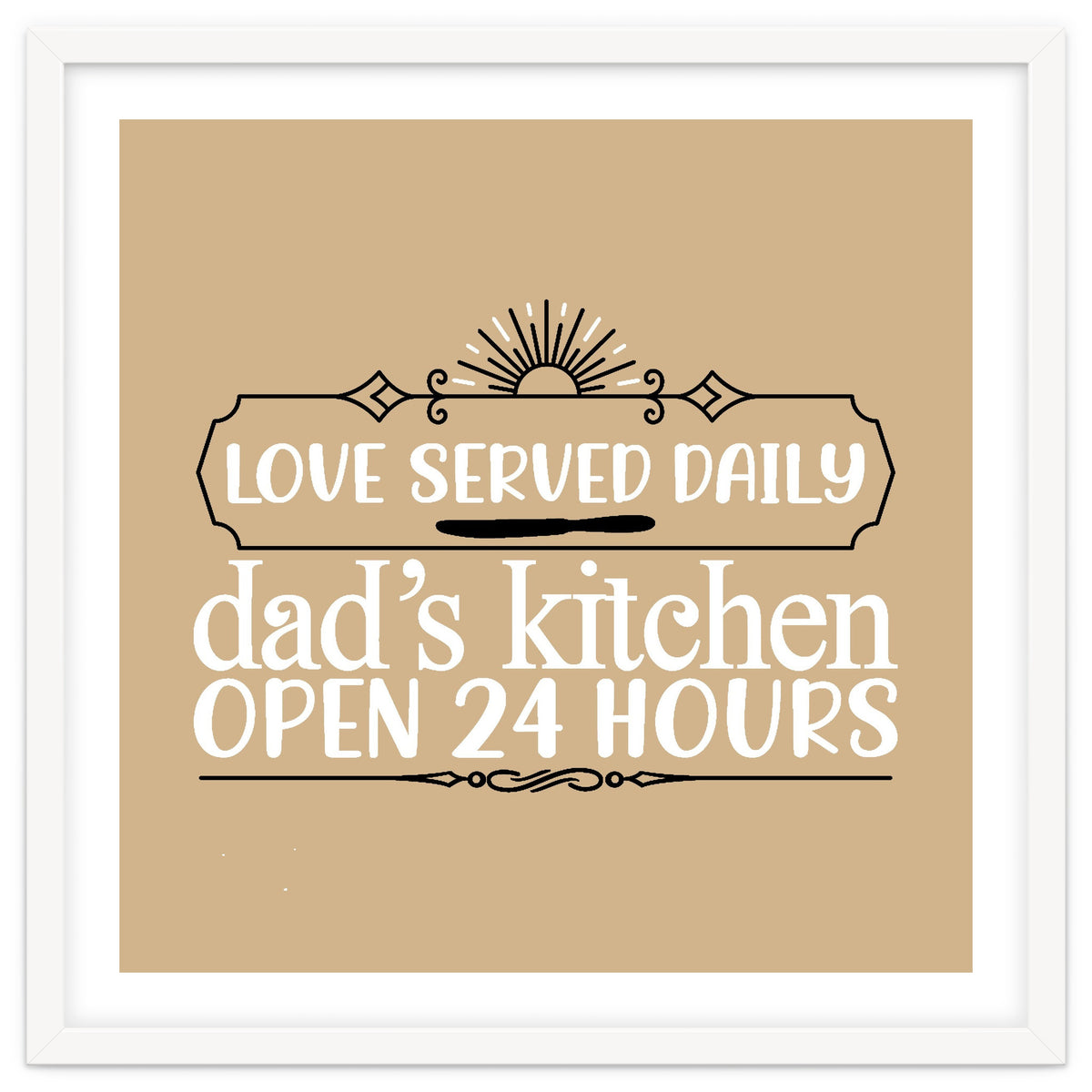 Love Served Daily Dad's Kitchen Open 24 Hours