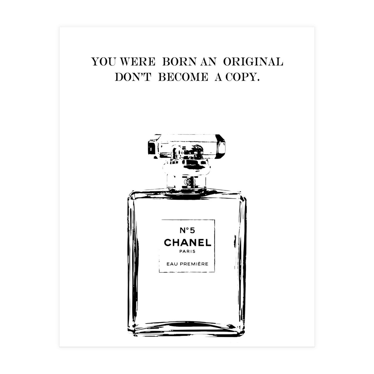 Born Original, Fashion Perfume Bottle Quote Art, Coco Chanel, Chic Decor (Print Only)