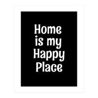 Home is my happy place  (Print Only)