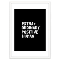 Extra Ordinary Positive Human