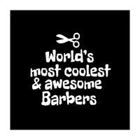 world's most coolest and awesome barbers (Print Only)