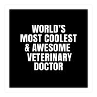 World's most coolest and awesome veterinary doctor (Print Only)