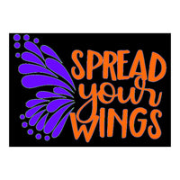 Spread Your Wings  (Print Only)