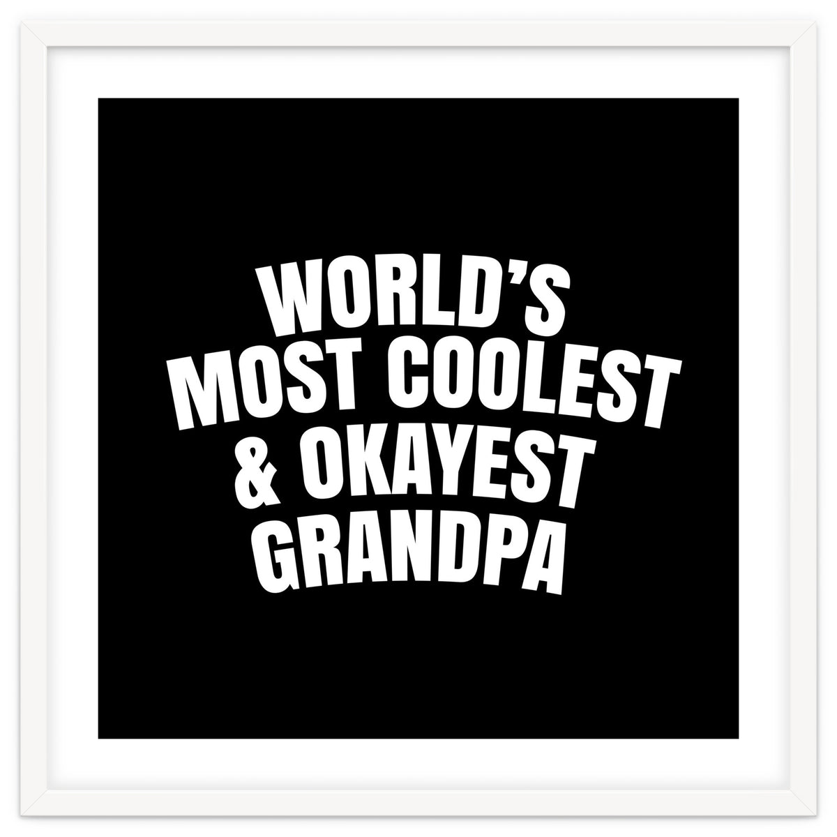 World's most coolest and okayest grandpa