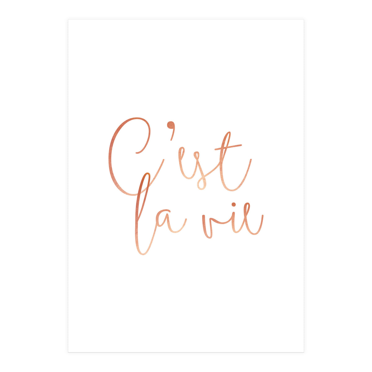 C'est la vie Rose Gold | Motivational Typography Quote Positivity | Handwritten Good Vibes Celebrate (Print Only)